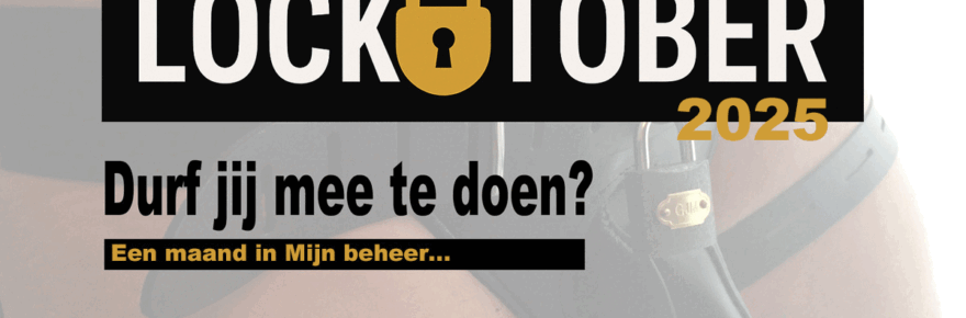 Locktober 2025 – Laat Meesteres Moriah over jouw kuisheid waken